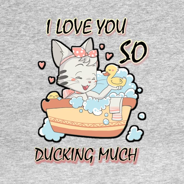 funny shirt love you so ducking much-fun by master2shirt